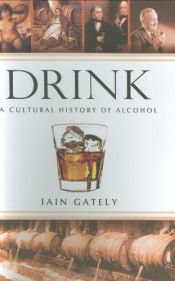 book cover of Drink: A Cultural History of Alcohol by Iain Gately