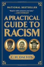 book cover of A practical guide to racism by C. H. Dalton