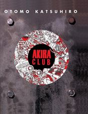 book cover of Akira Club by Katsuhiro Ōtomo