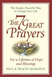 book cover of The 7 Great Prayers: For a Lifetime of Hope and Blessings by Paul McManus