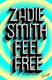 book cover of Feel Free by Zadie Smith