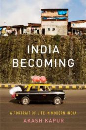 book cover of India Becoming: A Portrait of Life in Modern India by Akash Kapur