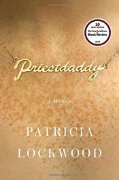 book cover of Priestdaddy: A Memoir by Patricia Lockwood
