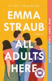 book cover of All Adults Here by Emma Straub