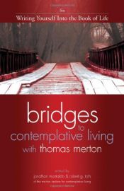 book cover of Writing Yourself Into the Book of Life (Bridges to Contemplative Living With Thomas Merton) by Merton Institute for Contemplative Livin