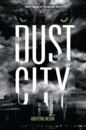 book cover of Dust City by Robert Paul Weston