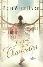 book cover of Love, Charleston by Beth Webb Hart
