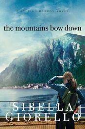 book cover of The Mountains Bow Down (A Raleigh Harmon Novel) by Sibella Giorello
