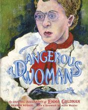 book cover of Dangerous Woman: The Graphic Biography of Emma Goldman by Sharon Rudahl