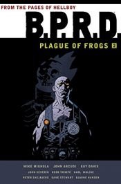 book cover of B.P.R.D.: Plague of Frogs Vol. 2 by 마이크 미뇰라|John Arcudi