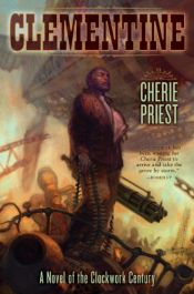 book cover of Clementine by Cherie Priest
