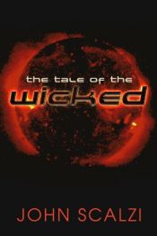 book cover of The Tale of the Wicked by John Scalzi