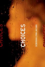 book cover of Choices by Deborah Lynn Jacobs