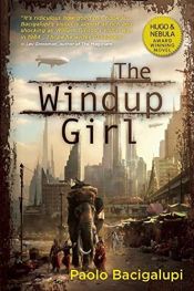 book cover of The Windup Girl by Paolo Bacigalupi