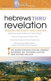 book cover of Quicknotes Commentary Vol 12 - Hebrews Thru Revelation (QuickNotes Commentaries) by Dr. Stephen Leston|J. Edward Miller|Mark Strauss