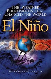 book cover of El Nino: The Weather Phenomenon That Changed the World by Ross Couper-Johnston