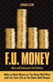 book cover of F.U. Money by Dan Lok