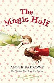 book cover of The Magic Half by Annie Barrows
