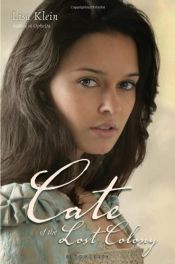 book cover of Cate of the Lost Colony by Lisa Klein