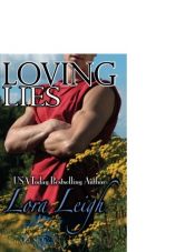 book cover of Loving Lies by Lora Leigh