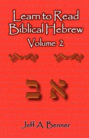 book cover of Learn to Read Biblical Hebrew Volume 2 by Jeff A. Benner