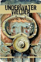 book cover of The Underwater Welder by Jeff Lemire
