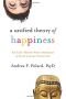 A Unified Theory of Happiness: An East-Meets-West Approach to Fully Loving Your Life