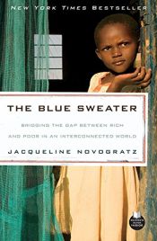 book cover of The blue sweater : bridging the gap between rich and poor in an interconnected world by Jacqueline Novogratz