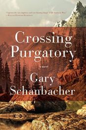 book cover of Crossing Purgatory: A Novel by Gary L. Schanbacher
