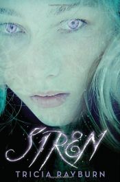 book cover of Siren by Tricia Rayburn