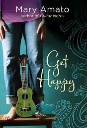 book cover of Get Happy by Mary Amato