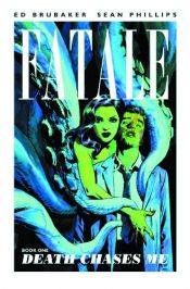 book cover of Fatale | Volume 1: Death Chases Me by Ed Brubaker