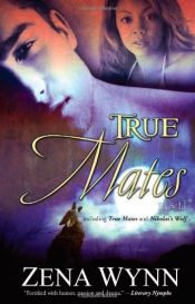 book cover of True Mates (2): Mary and the Bear by Zena Wynn