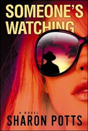 book cover of Someone's Watching by Sharon Potts
