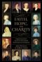 Faith, Hope, and Charity Inspiration from the Lives of the General Relief Society Presidents