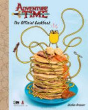 book cover of Adventure Time: The Official Cookbook by Jordan Grosser