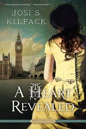 book cover of A Heart Revealed by Josi S Kilpack