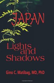 book cover of JAPAN: Lights and Shadows by MD PhD Gino C. Matibag