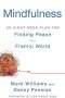 Mindfulness: An Eight-Week Program for Finding Peace in a Frantic World