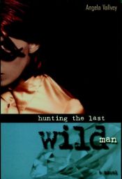book cover of Hunting the Last Wild Man by Angela Vallvey