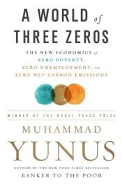 book cover of A World of Three Zeros by Muhammad Yunus