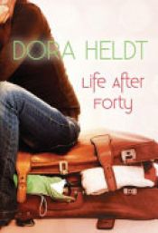 book cover of Life After Forty by Dora Heldt