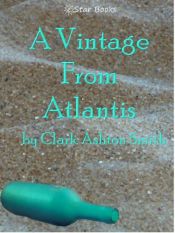 book cover of A Vintage from Atlantis by Clark Ashton Smith