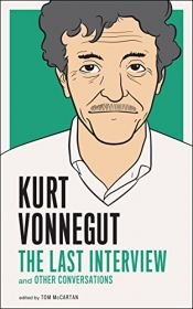 book cover of Kurt Vonnegut: The Last Interview: And Other Conversations by كورت فونيجت