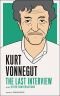 Kurt Vonnegut: The Last Interview: And Other Conversations