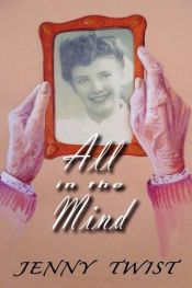 book cover of All in the Mind by Jenny Twist