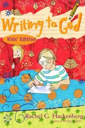 book cover of Writing to God: Kids' Edition by Rachel G. Hackenberg