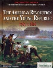 book cover of The American Revolution and the Young Republic: 1763 to 1816 by Autor nicht bekannt