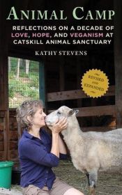 book cover of Animal Camp: Lessons in Love and Hope from Rescued Farm Animals by Kathy Stevens