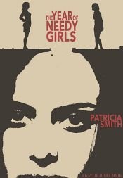 book cover of The Year of Needy Girls by Patricia Smith